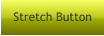 Stretch Button