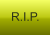 R.I.P.